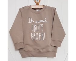 Sweater trui shirt voor kind - Ik word grote broer - beige - Maat 80 - Big bro brother - Familie uitbreiding - Zwangerschap aankondiging hoera stoer bekendmaking baby